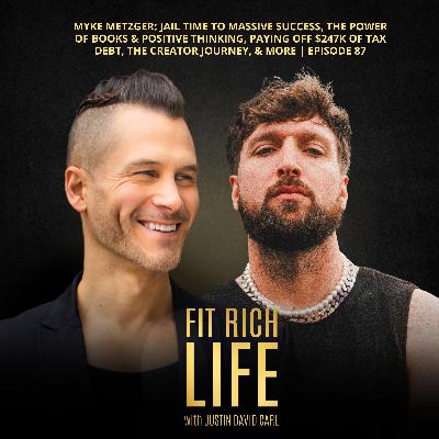 Myke Metzger: Jail Time to Massive Success, The Power of Books & Positive Thinking, Paying off $247K of Tax Debt, The Creator Journey, & More | Episode 87