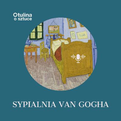 Sypialnia van Gogha | s04 e11