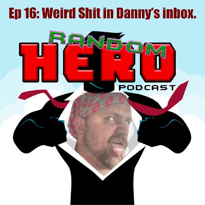 Weird Shit in Danny's Inbox