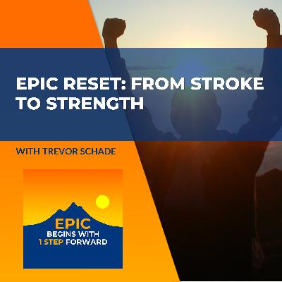 From Stroke To Strength: Trevor Schade’s Epic Reset From Stroke To Strength: Trevor Schade’s Epic Reset