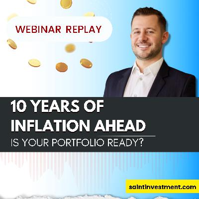 Episode 060: 10 YEARS Inflation Ahead - How to Invest for 100x - Replay