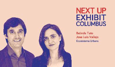 Next Up: Exhibit Columbus / Ecosistema Urbano