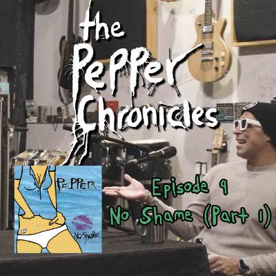 #9 - No Shame (Part 1)