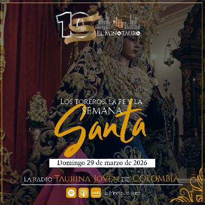 El Minotauro Radio (La fe, los toreros y la Semana Santa) 2026-03-29