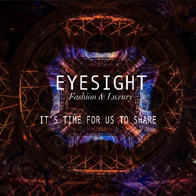 EP 3. EYESIGHT x KITH : It’s Time For Us To Share