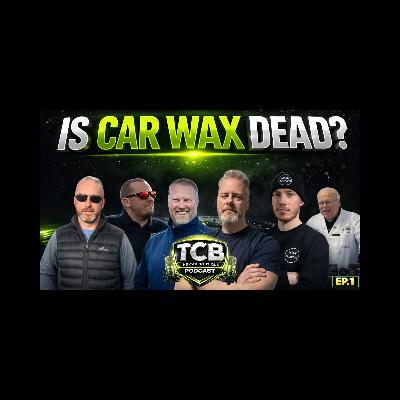 🔥Is Car Wax Dead? Industry Experts Debate the Truth