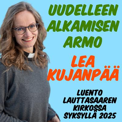 Uudelleen alkamisen armo - Lea Kujanpää