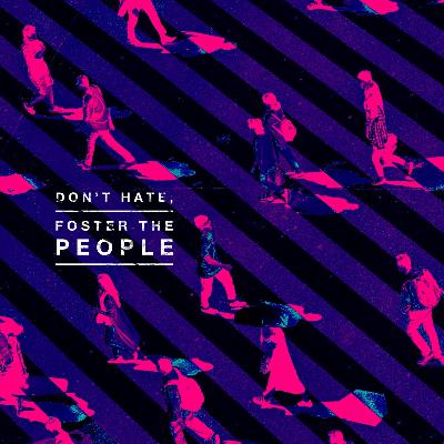 Don’t Hate, Foster The People (deuteronomy: ki teitzei) Don’t Hate, Foster The People (deuteronomy: ki teitzei)