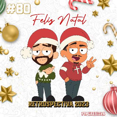 PAPO BIGODE #80 - RETROSPECTIVA 2023 - FT. GabriELA