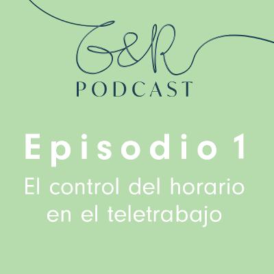 Episodio 1 - El control del horario en el teletrabajo