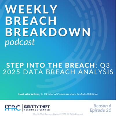 The Weekly Breach Breakdown Podcast: Step Into the Breach – Q3 2025 Data Breach Analysis - S6E31