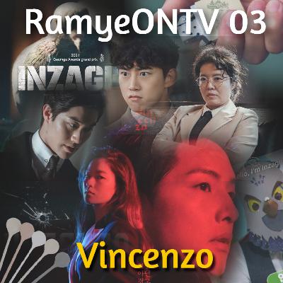 RamyeONTV 03 – Vincenzo (Até Ep.16)