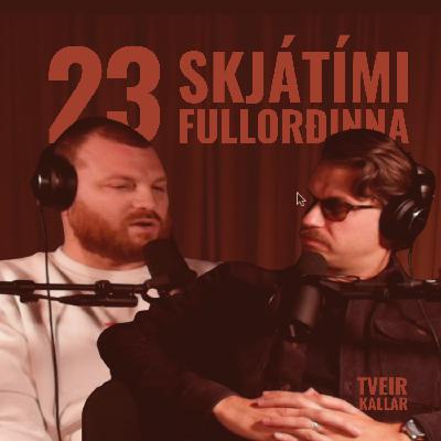 23: Skjátími fullorðinna 23: Skjátími fullorðinna
