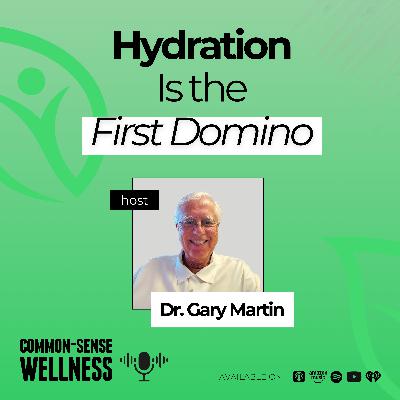 Episode 08: Hydration Is the First Domino Episode 08: Hydration Is the First Domino