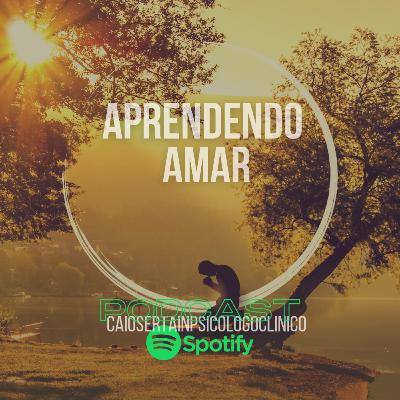 Aprendendo Amar| Reflexões sobre a autoestima