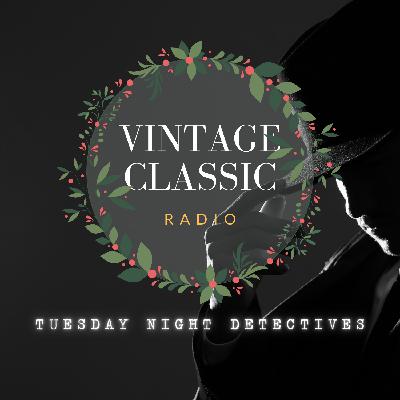Tuesday Night Detectives - Big Town (Prelude to Christmas) & Let George Do It (Christmas Letter) Tuesday Night Detectives - Big Town (Prelude to Christmas) & Let George Do It (Christmas Letter)