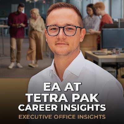 Inside the EA Role at Tetra Pak: Career Growth & Insights