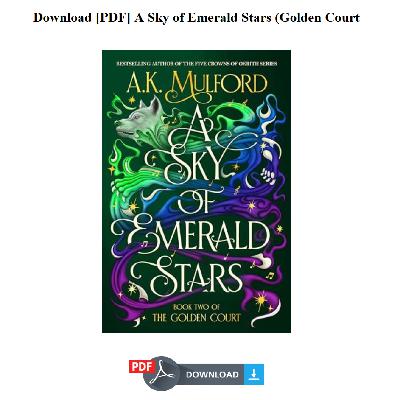 Download [PDF] A Sky of Emerald Stars (Golden Court #2) - A.K. Mulford