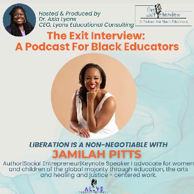Liberation As A Non-Negotiable with Jamilah Pitts