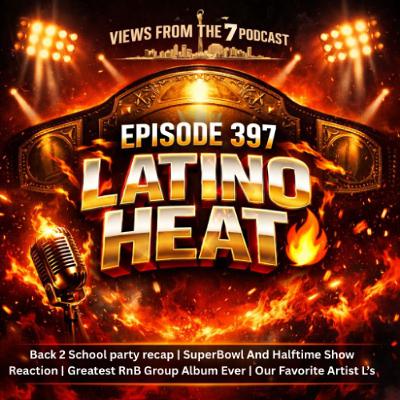 Ep 397: Latino Heat Ep 397: Latino Heat