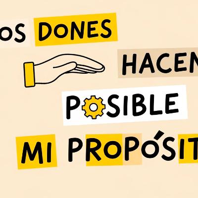 Los dones hacen posible mi propósito | Connectados con Dios