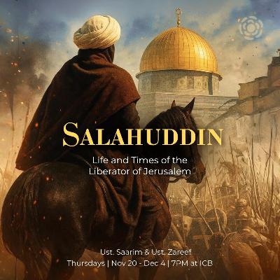 Salahuddin Al-Ayyubi (Part 2/3) - Ustadh Zareef