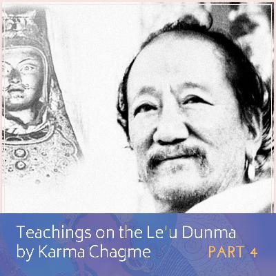 Leu Dunma Instructions by Karma Chagme, part 4, with Acharya Dawa Chhodak Rinpoche
