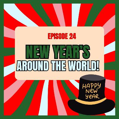 New Year’s Around the World: Fun Facts to Celebrate!