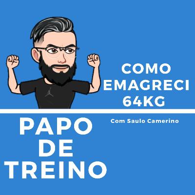 Como eu EMAGRECI 64Kg em um ano! Papo de treino#2 - Insights