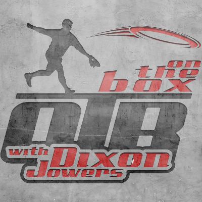On the Box with Dixon Jowers - Episode 104