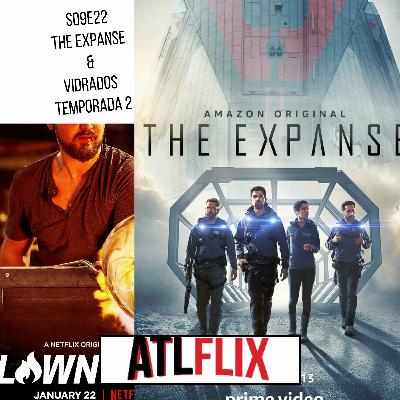 s09e22 - The Expanse e Vidrados temporada 2