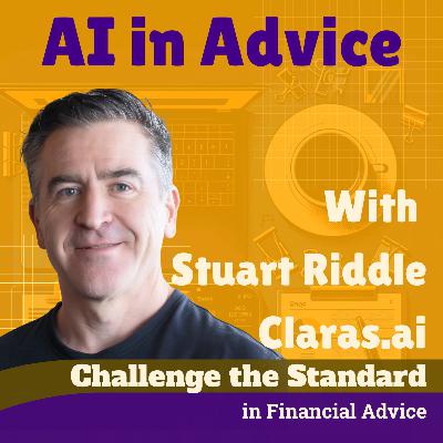 S7E10 AI in Advice with Stuart from Claras.ai S7E10 AI in Advice with Stuart from Claras.ai