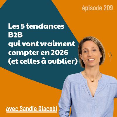 209 - Les 5 tendances B2B qui vont vraiment compter en 2026 (et celles à oublier) | marketing B2B, IA, positionnement 209 - Les 5 tendances B2B qui vont vraiment compter en 2026 (et celles à oublier) | marketing B2B, IA, positionnement
