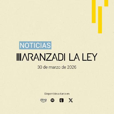 #NoticiasAranzadiLALEY Lunes 30 de marzo