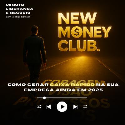 MINUTO LIDERANÇA E NEGÓCIO #324 | Como gerar caixa rápido na sua empresa ainda em 2025 | RODRIGO BARBOSA