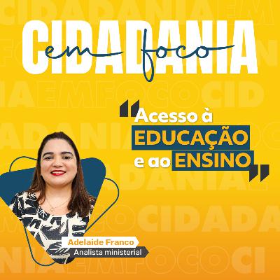 Acesso à educação e ao ensino - Analista especializada em Educação - Adelaide Franco