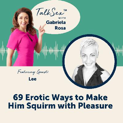 31 69 Erotic Ways to Make Him Squirm with Pleasure with Lee Jagger
