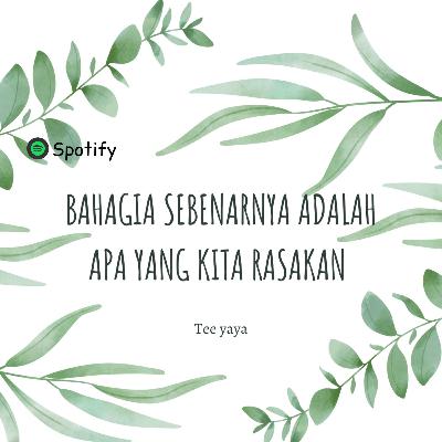 Bahagia sebenarnya adalah apa yang kita rasakan. Bahagia sebenarnya adalah apa yang kita rasakan.