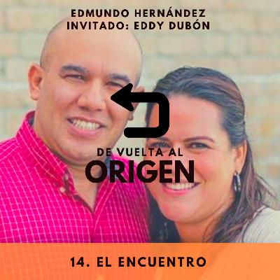 1x14. El encuentro (con Eddy Dubon)