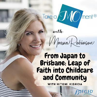Episode 24:"From Japan to Brisbane" — Hitomi Kishida's Leap of Faith into Childcare and Community