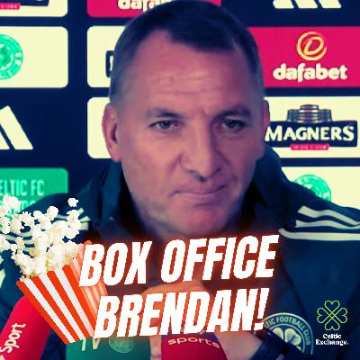 The Celtic Circus Rolls On | Box Office Brendan Is Back!