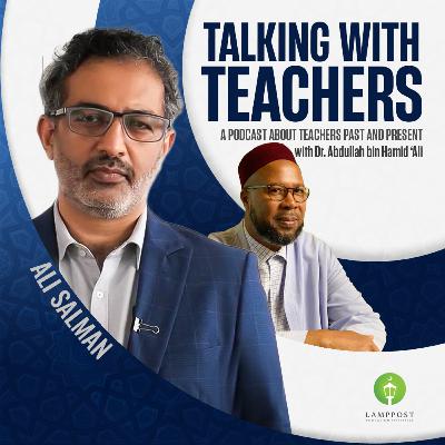 Talking With Teachers Season 5 Episode 7: Dr. Ali Salman