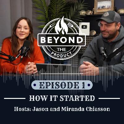 How It Started | Beyond the Product Podcast Ep. 1