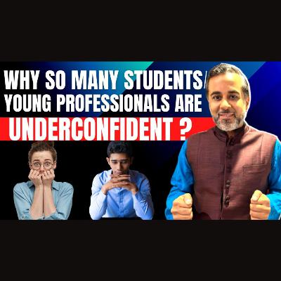 Why so many students/young professionals are under-confident?
