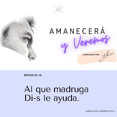 Al que madruga, DI"S le ayuda.