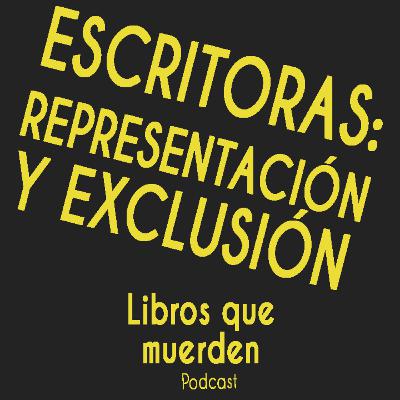 e4: Escritoras: representación y exclusión e4: Escritoras: representación y exclusión