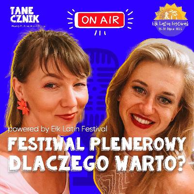 Odcinek 150 - Wakacyjne festiwale plenerowe: Dlaczego warto się wybrać na Ełk Latin Festival? Odcinek 150 - Wakacyjne festiwale plenerowe: Dlaczego warto się wybrać na Ełk Latin Festival?