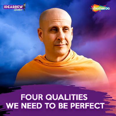 FOUR QUALITIES WE NEED TO BE PERFECT FOUR QUALITIES WE NEED TO BE PERFECT