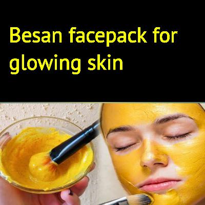 Besan Facepack for glowing skin