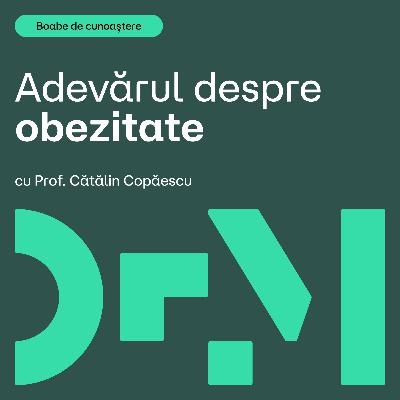 Cum scapi de greutatea în plus | BOABE DE CUNOAȘTERE | cu Prof. Dr. Cătălin Copăescu